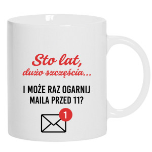Może raz ogarnij maila przed 11