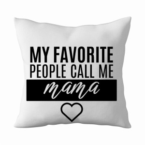 My favorite people call me mama
