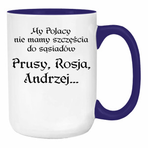My Polacy nie mamy szczęścia do sąsiadów