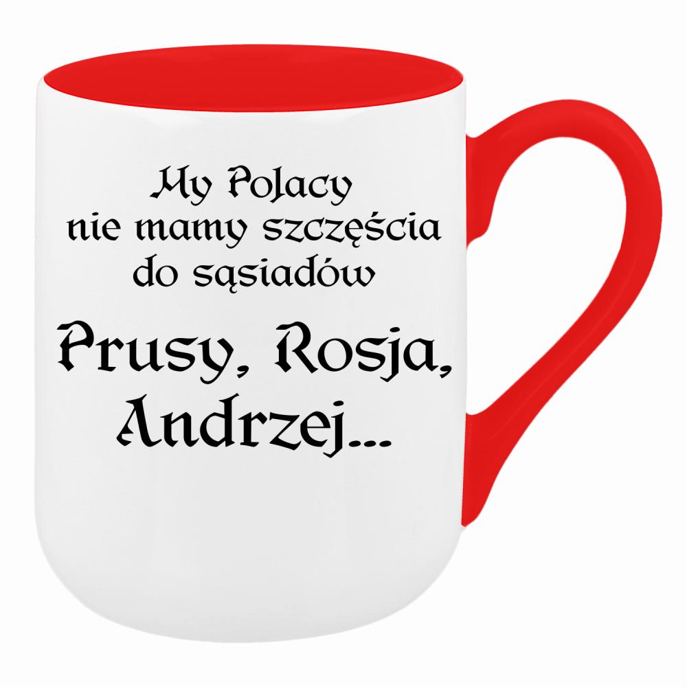 My Polacy nie mamy szczęścia do sąsiadów kubek coffee kolor czerwony latte
