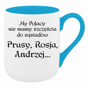 My Polacy nie mamy szczęścia do sąsiadów