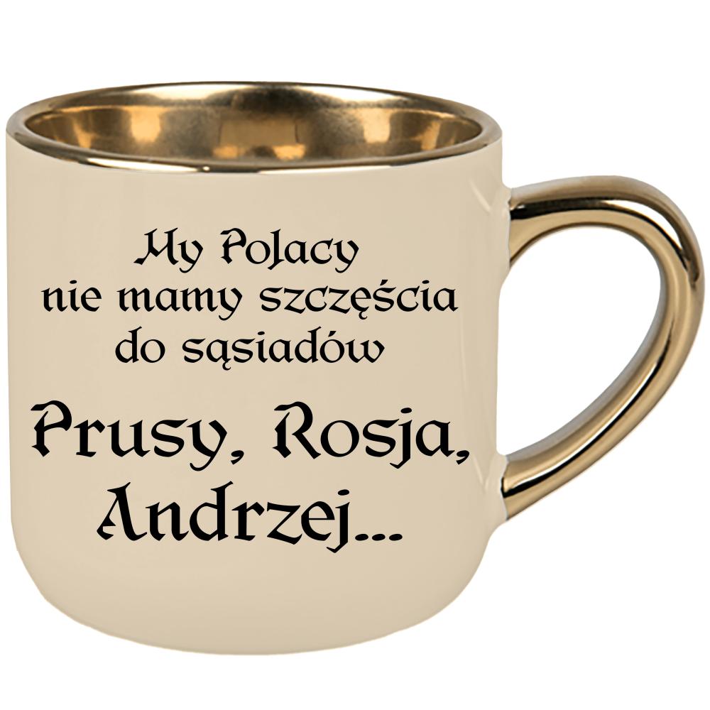 My Polacy nie mamy szczęścia do sąsiadów kubek elegant duży kolor kremowy