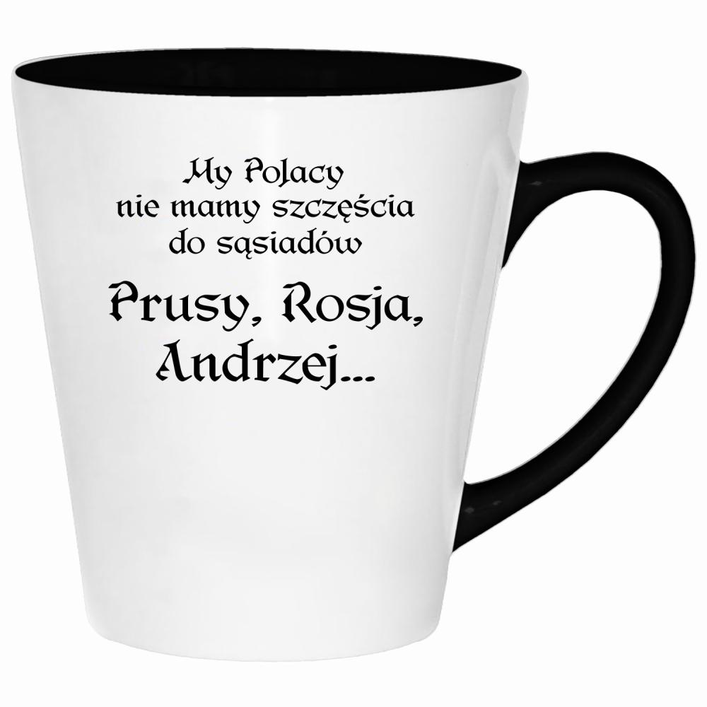 My Polacy nie mamy szczęścia do sąsiadów kubek latte