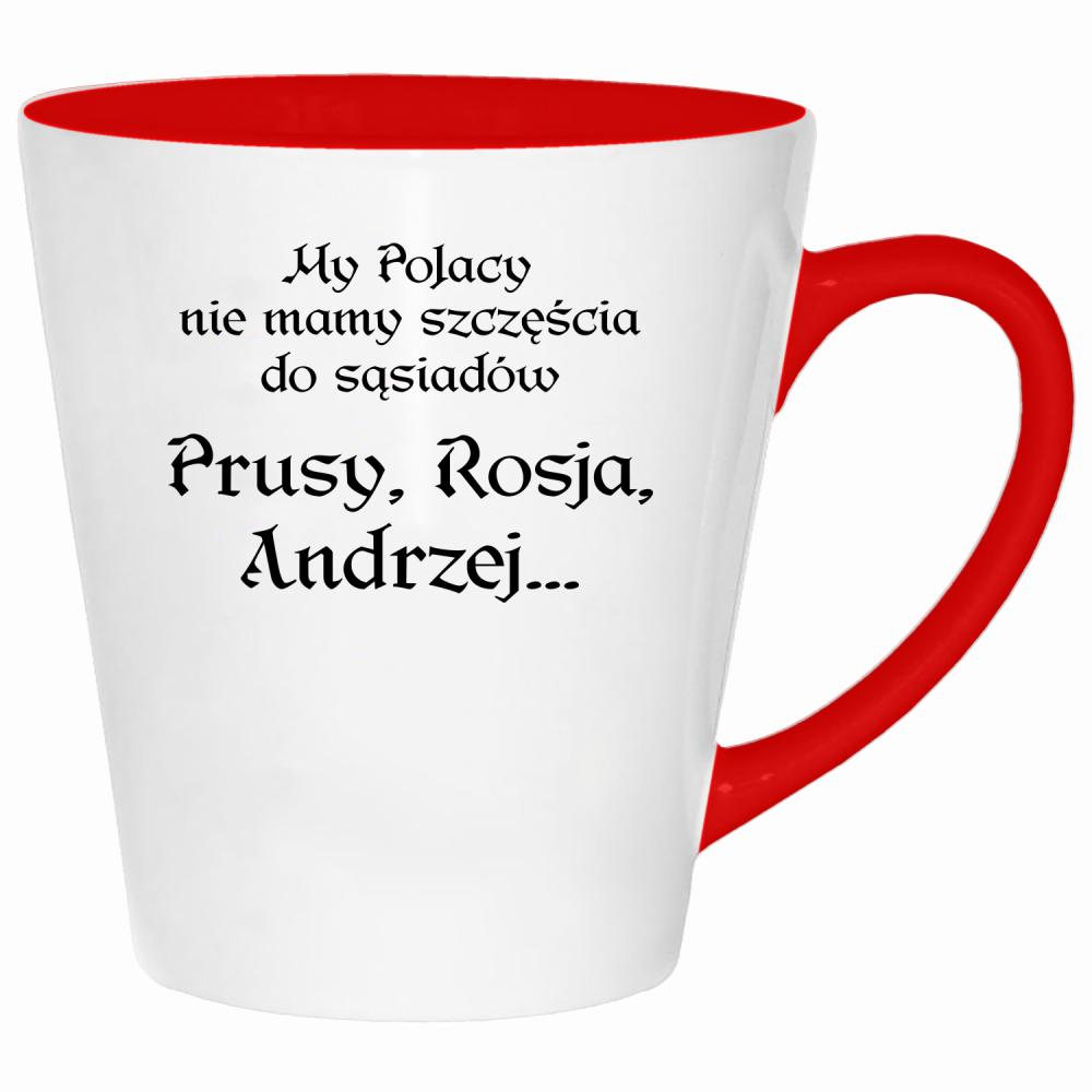 My Polacy nie mamy szczęścia do sąsiadów kubek latte kolor czerwony latte