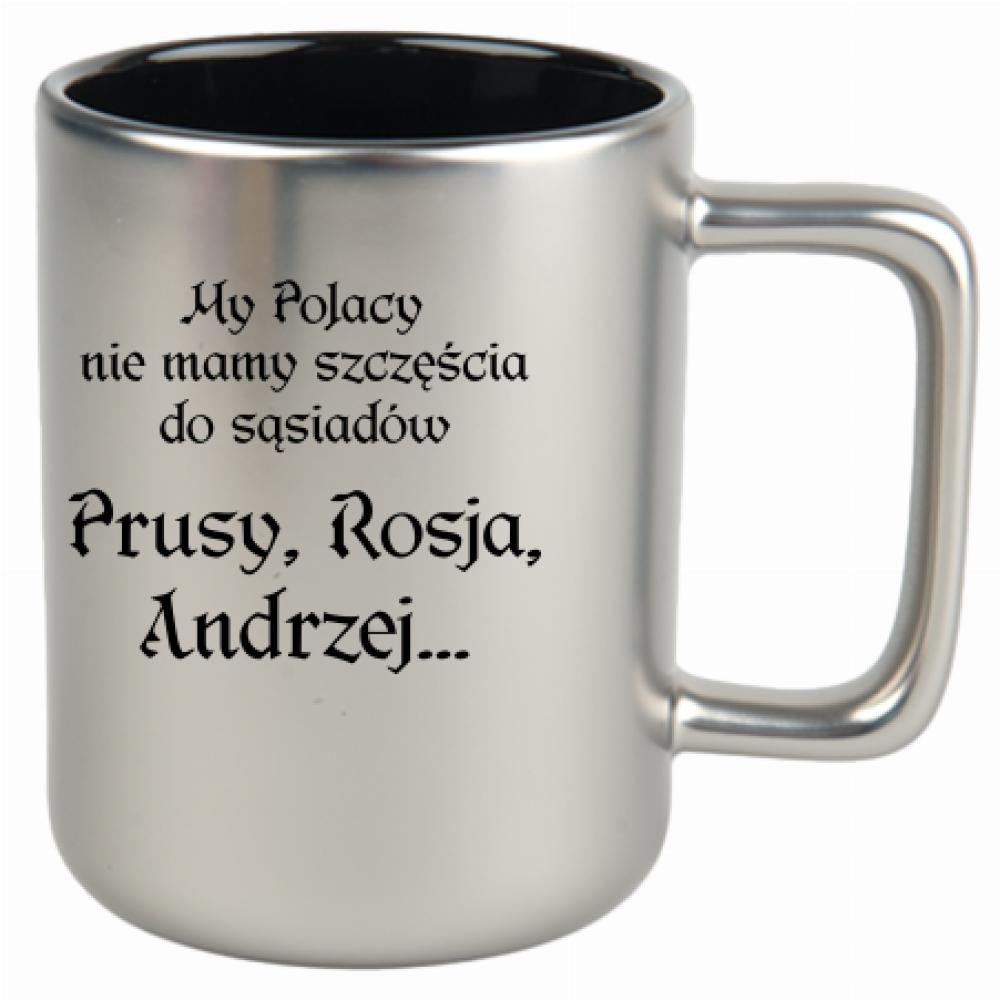 My Polacy nie mamy szczęścia do sąsiadów kubek srebrny matowy kolor różowawo-szary