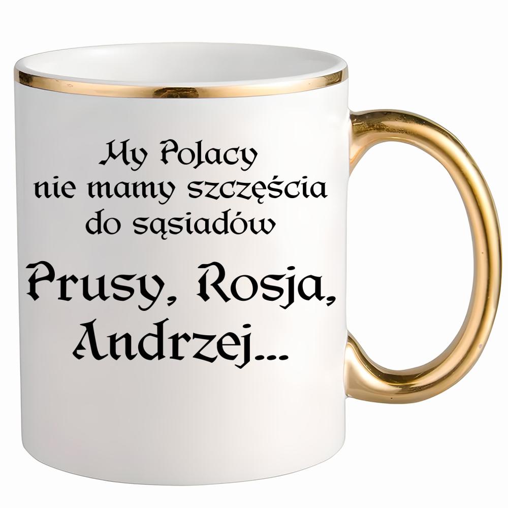 My Polacy nie mamy szczęścia do sąsiadów kubek ze złotym uchem i rantem kolor niebieski 2