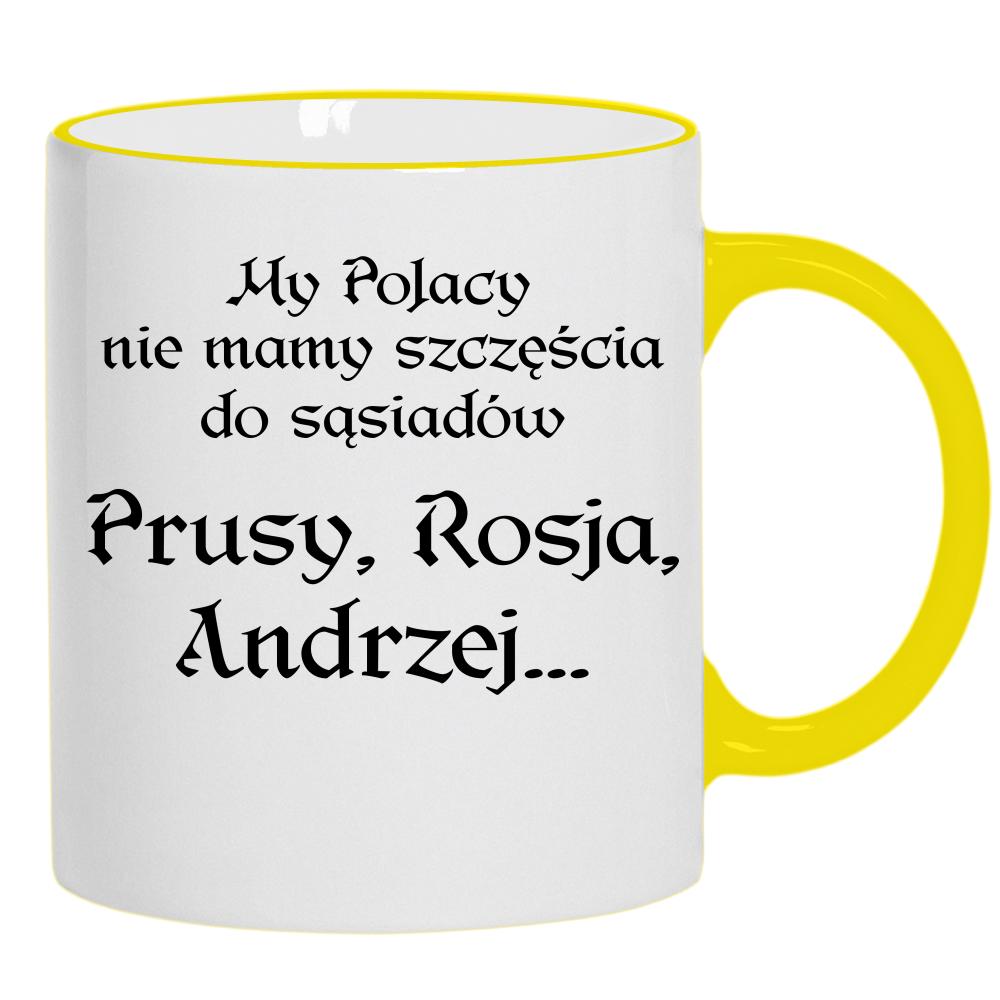 My Polacy nie mamy szczęścia do sąsiadów kubek żółty uchwyt i rant kolor turkus