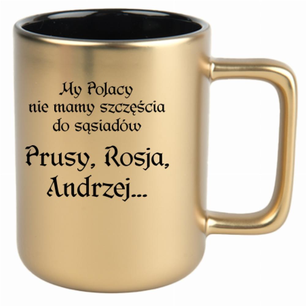 My Polacy nie mamy szczęścia do sąsiadów kubek złoty matowy kolor niebieski