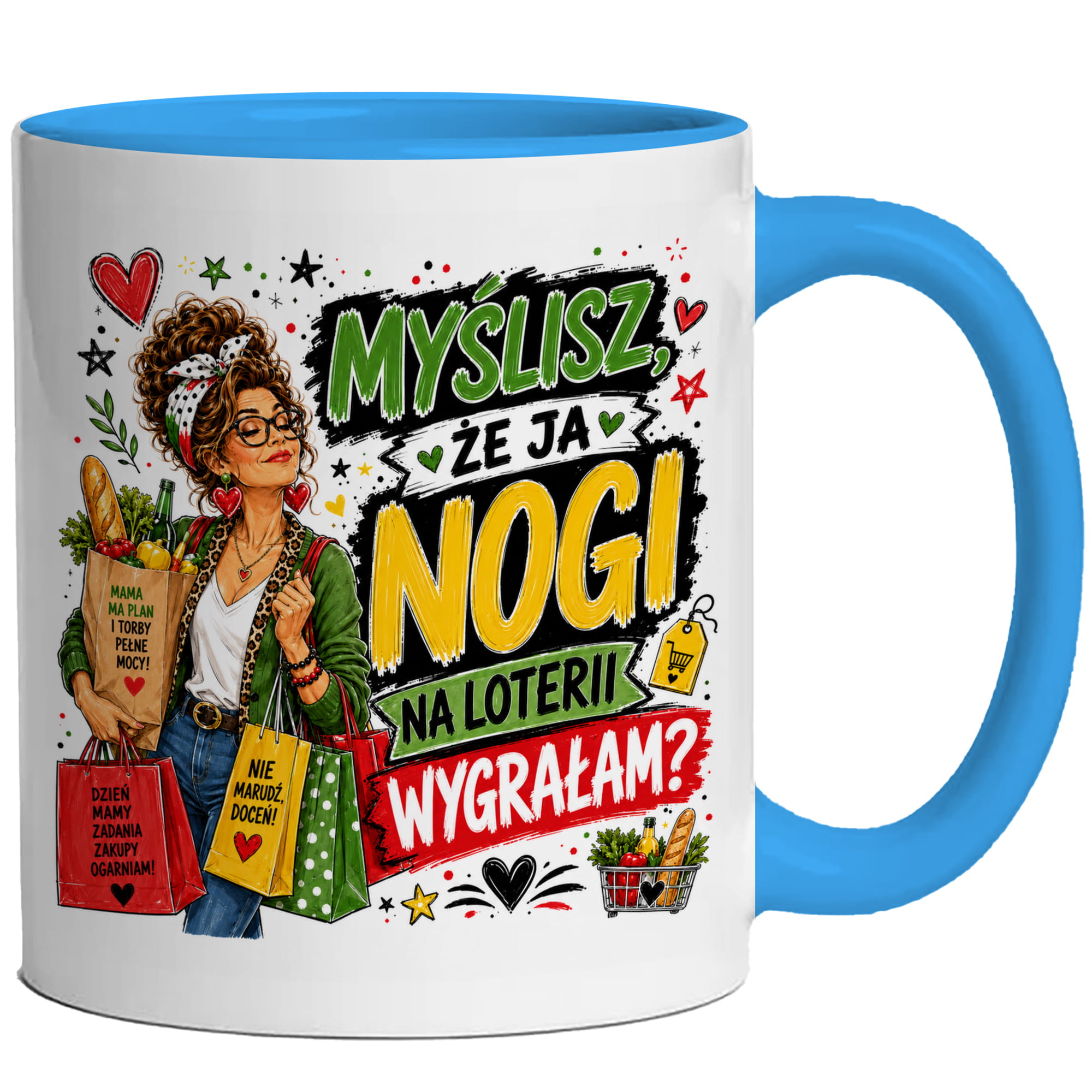 Myślisz, że ja nogi na loterii wygrałam? kubek ucho kolor kolor jasnoniebieski