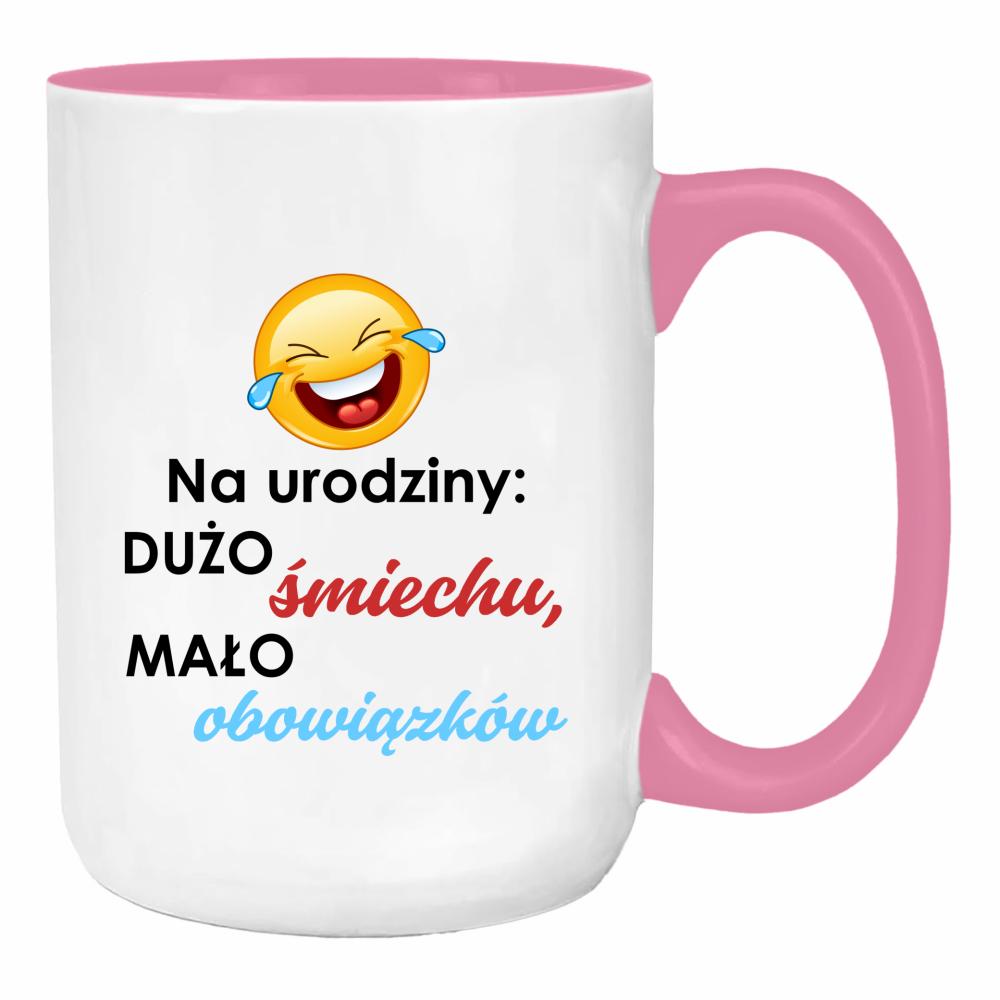 Na urodziny: dużo śmiechu, mało obowiązków duży kubek ucho kolor kolor różowy