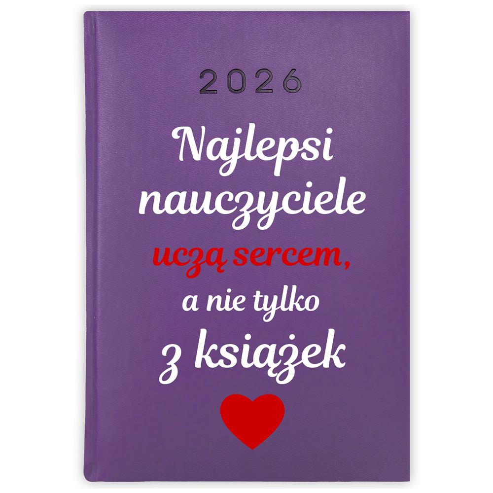 Najlepsi nauczyciele uczą sercem kalendarz książkowy a5 2026 kolor fioletowy