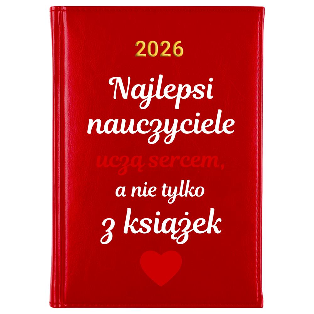 Najlepsi nauczyciele uczą sercem kalendarz książkowy a5 2026 kolor red