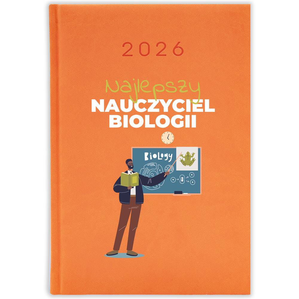 Najlepszy nauczyciel biologii kalendarz książkowy a5 2026 kolor pomarańczowy