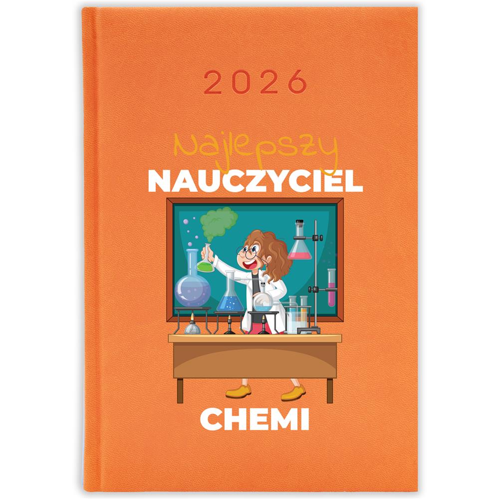 Najlepszy nauczyciel chemii kalendarz książkowy a5 2026 kolor pomarańczowy