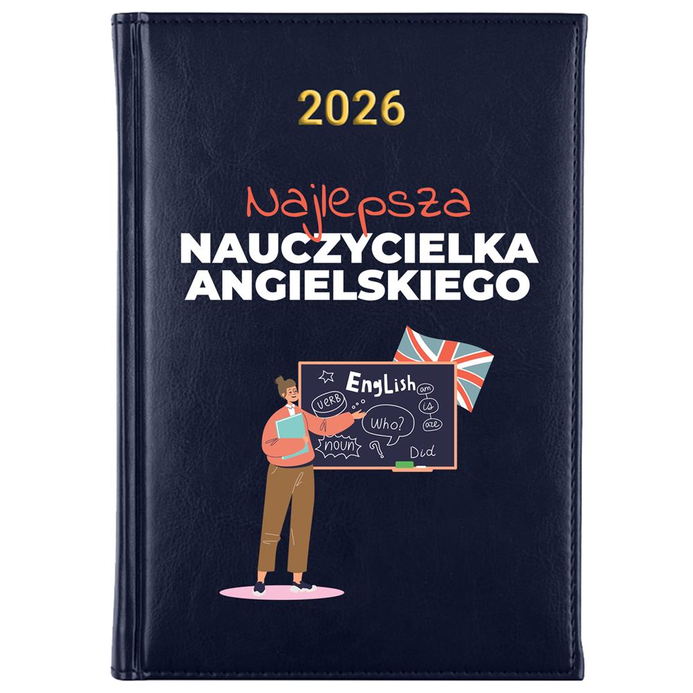 Najlepszy nauczyciel J.Angielskiego kalendarz książkowy a5 2026 kolor granatowy