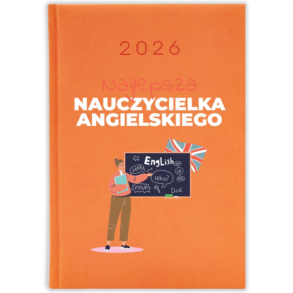Najlepszy nauczyciel J.Angielskiego kalendarz książkowy a5 2026 kolor pomarańczowy