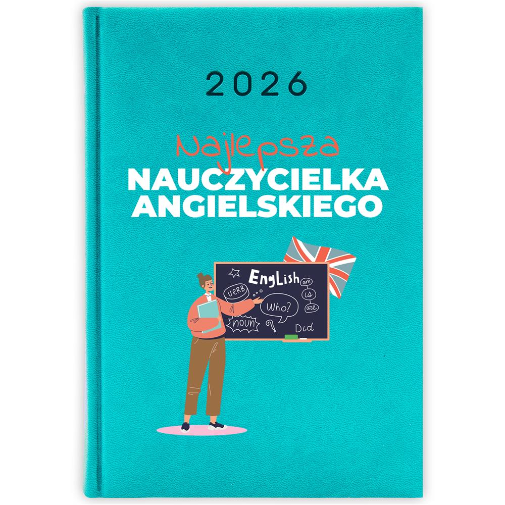 Najlepszy nauczyciel J.Angielskiego kalendarz książkowy a5 2026 kolor turkusowe