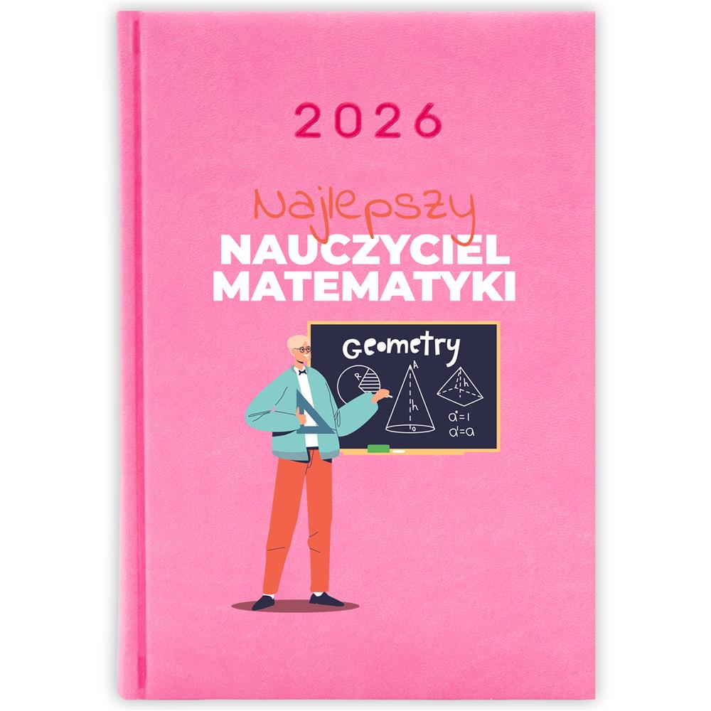 Najlepszy nauczyciel matematyki kalendarz książkowy a5 2026 kolor jasny róż
