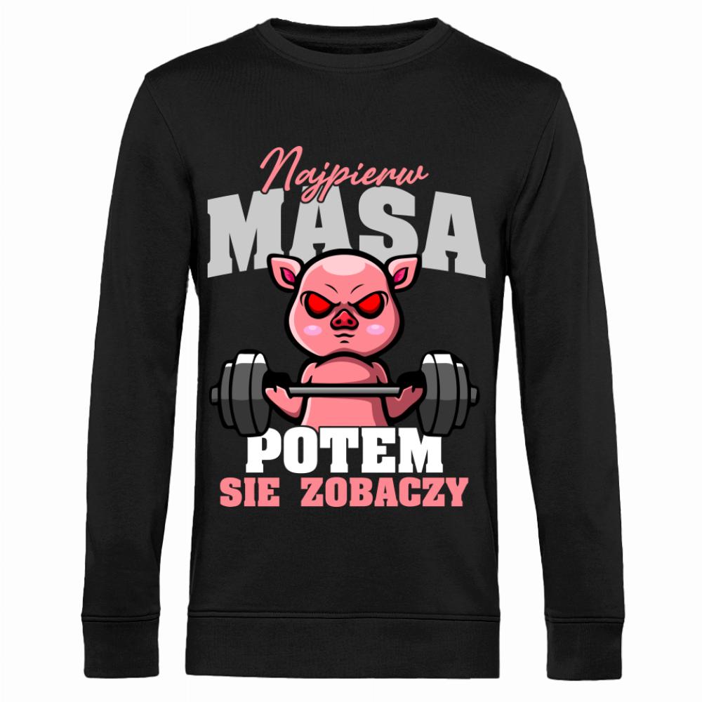 Najpierw masa, potem się zobaczy 3 bluza męska bez kaptura