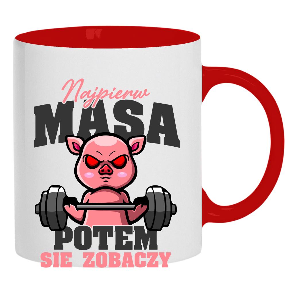 Najpierw masa, potem się zobaczy kubek ucho kolor