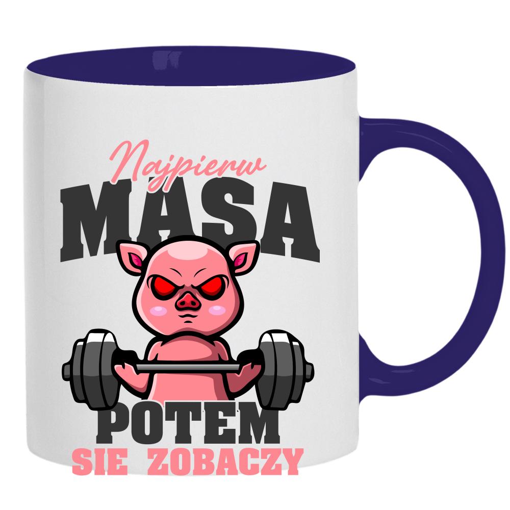 Najpierw masa, potem się zobaczy kubek ucho kolor kolor navy