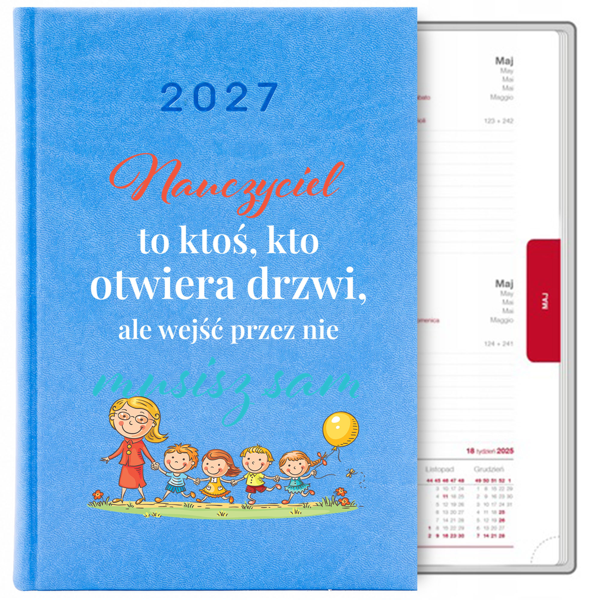 Nauczyciel to ktoś kto otwiera drzwi 2 kalendarz książkowy a5 2027 kolor kalendarz niebieski