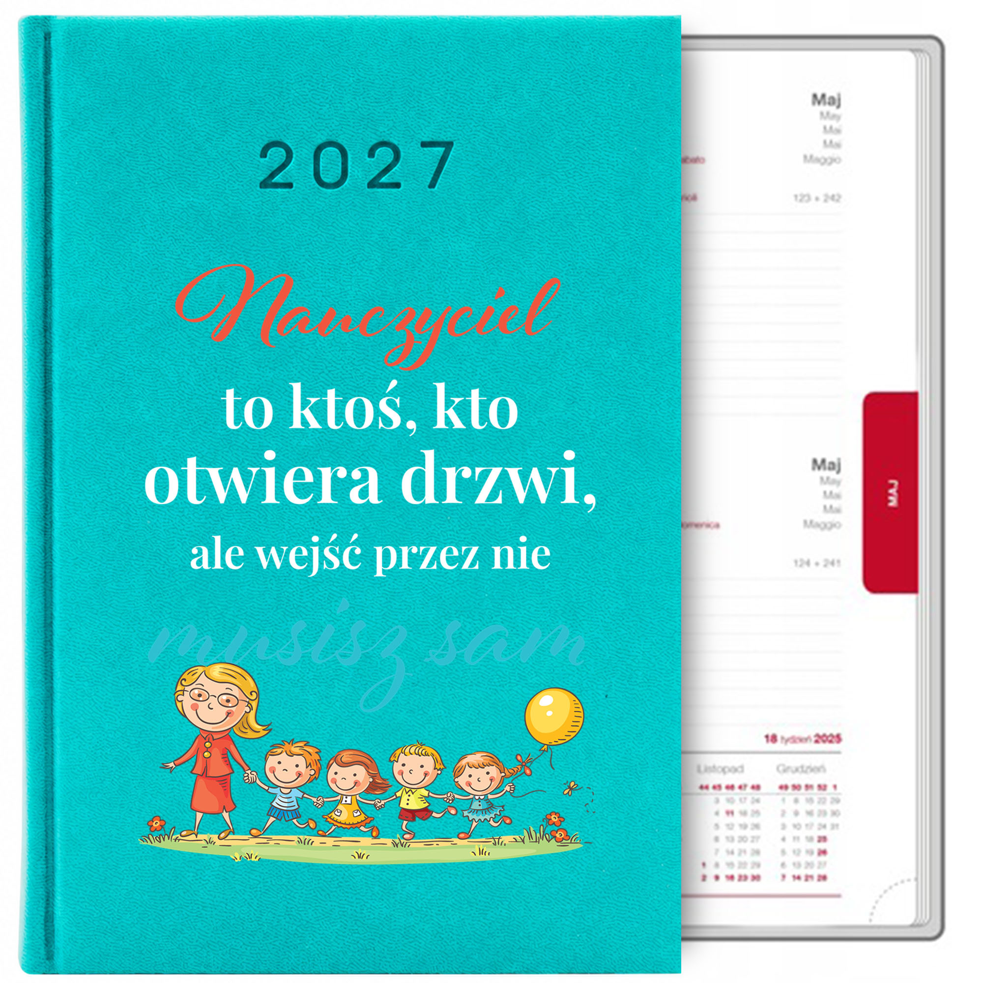 Nauczyciel to ktoś kto otwiera drzwi 2 kalendarz książkowy a5 2027 kolor turkusowy