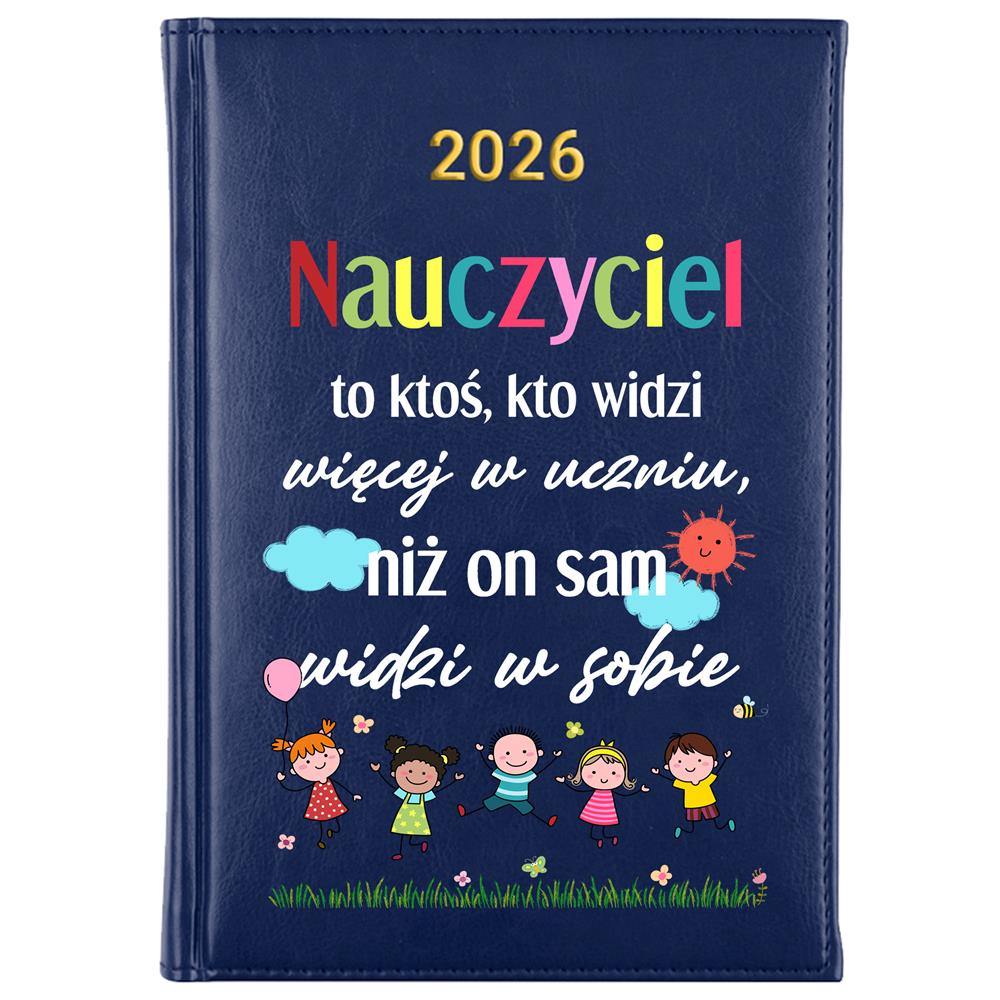 Nauczyciel to ktoś kto widzi więcej kalendarz książkowy a5 2026 kolor granatowy