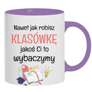 Nawet jak robisz klasówkę jakoś Ci to wybaczymy