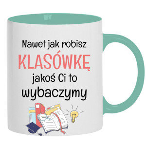 Nawet jak robisz klasówkę jakoś Ci to wybaczymy