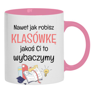 Nawet jak robisz klasówkę jakoś Ci to wybaczymy