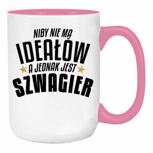 Niby nie ma ideałów, a jest szwagier