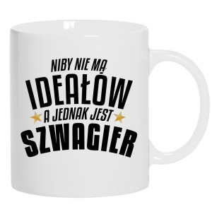 Niby nie ma ideałów, a jest szwagier