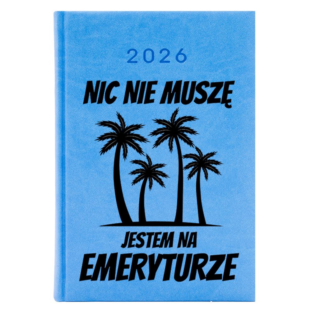 Nic nie muszę, jestem na emeryturze 2 kalendarz książkowy a5 2026