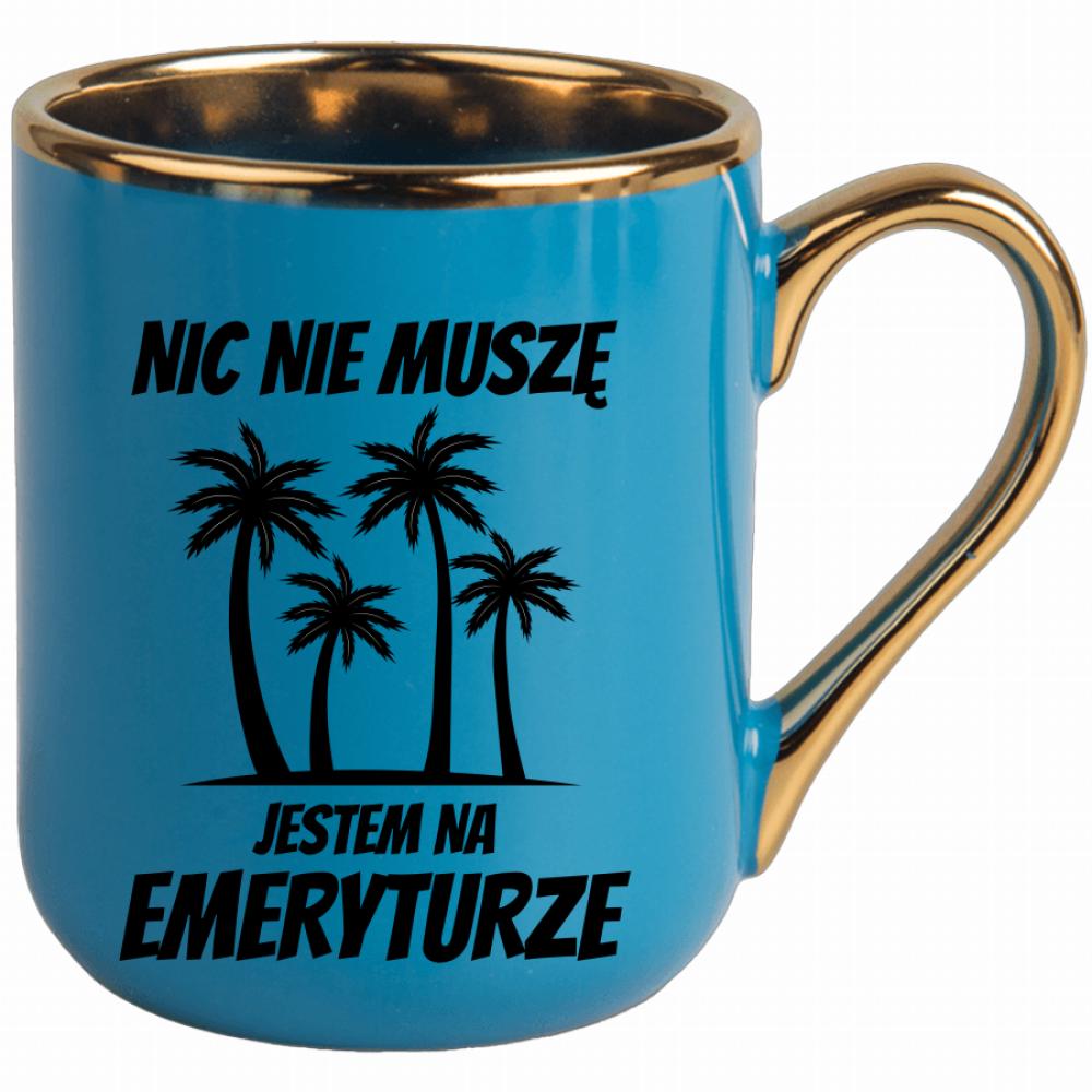 Nic nie muszę, jestem na emeryturze kubek elegant niebieski