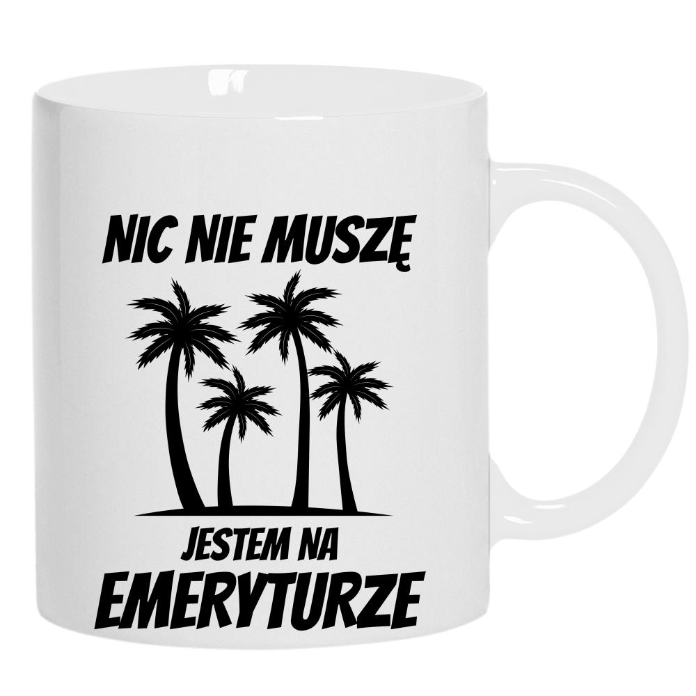 Nic nie muszę, jestem na emeryturze kubek ucho kolor kolor biały