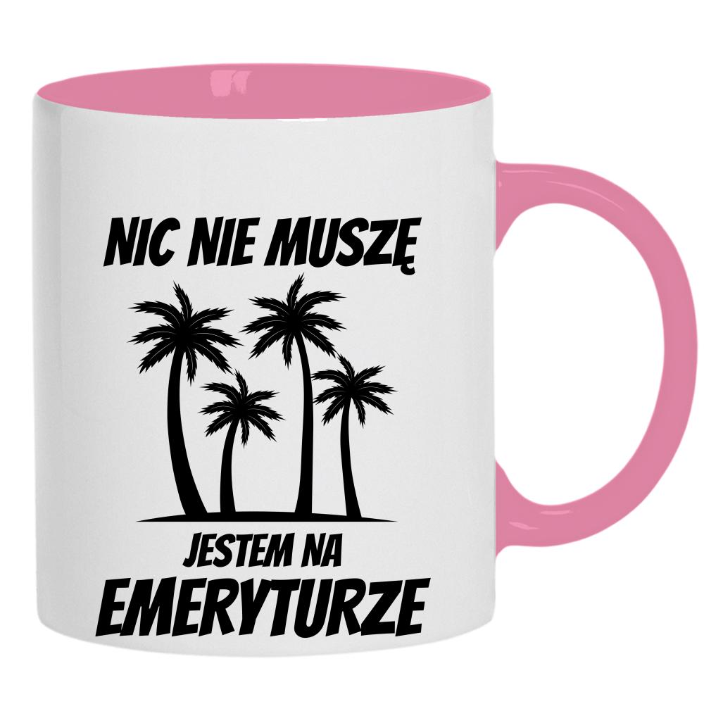 Nic nie muszę, jestem na emeryturze kubek ucho kolor kolor różowy