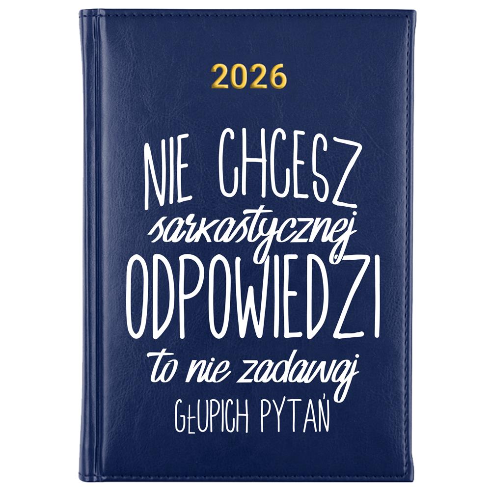 Nie chcesz sarkastycznych odpowiedzi kalendarz książkowy a5 2026 kolor granatowy