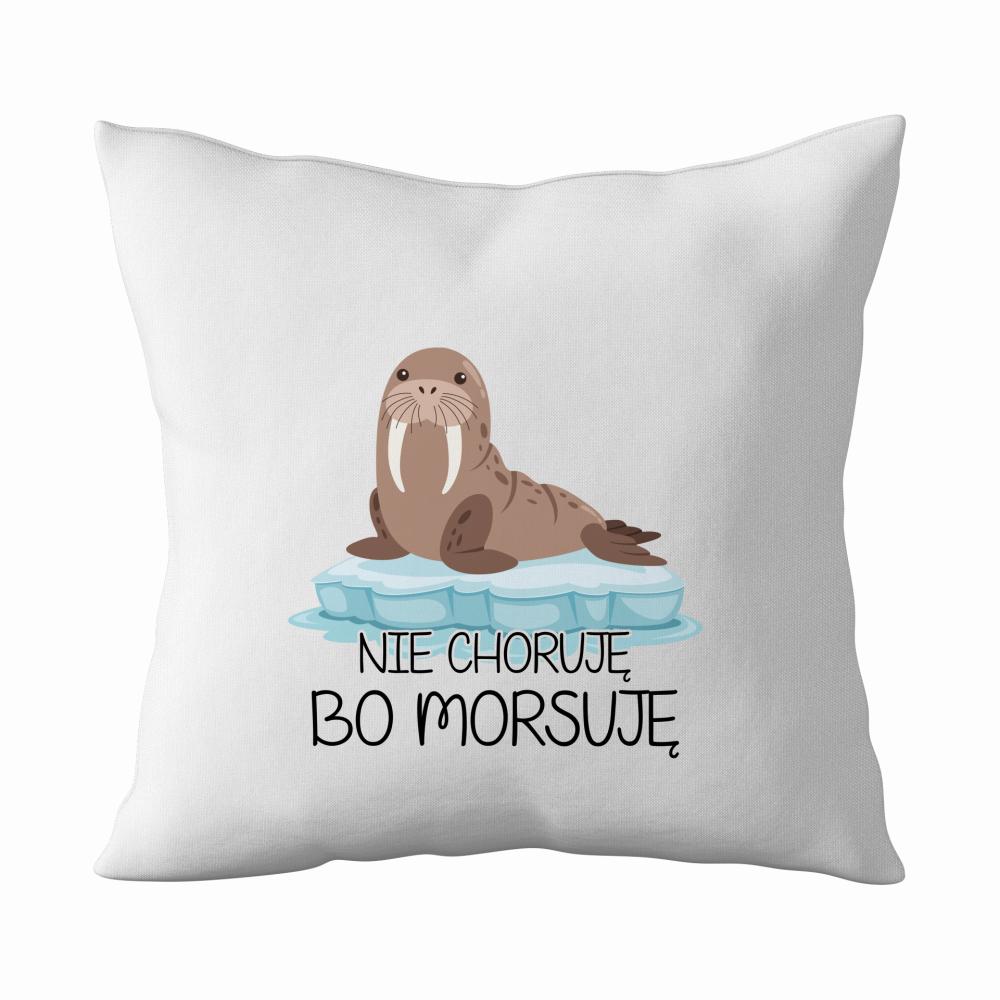 Nie choruję, bo morsuję poduszka