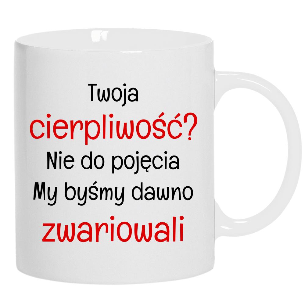 Nie do pojęcia. My byśmy dawno zwariowali kubek ucho kolor kolor biały