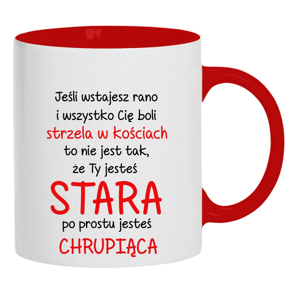 Nie jesteś stara, jesteś chrupiąca kubek ucho kolor kolor czerwony