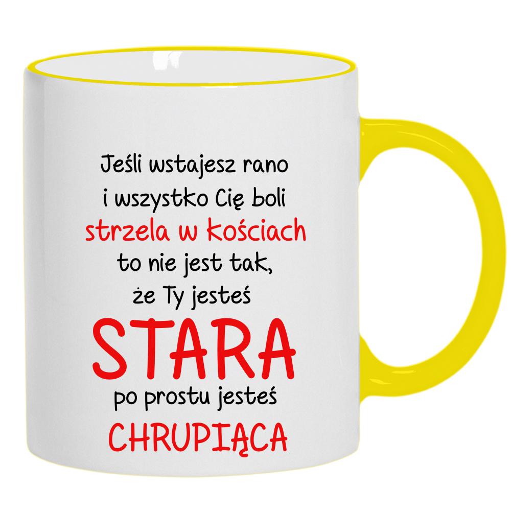 Nie jesteś stara, jesteś chrupiąca kubek żółty uchwyt i rant kolor żółtyy