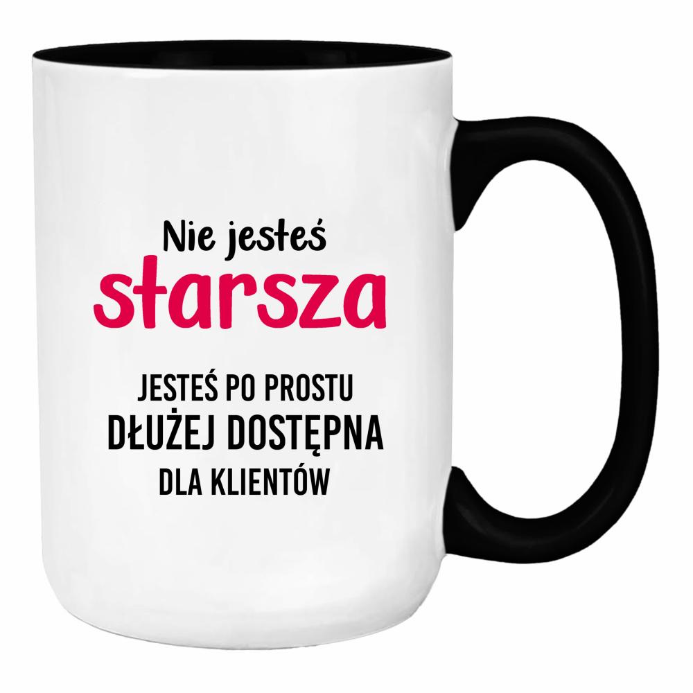 Nie jesteś starsza jesteś dłużej dostępna duży kubek ucho kolor