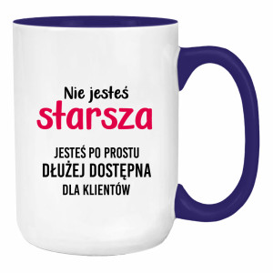 Nie jesteś starsza jesteś dłużej dostępna