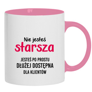 Nie jesteś starsza jesteś dłużej dostępna