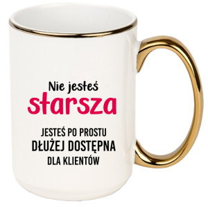 Nie jesteś starsza jesteś dłużej dostępna