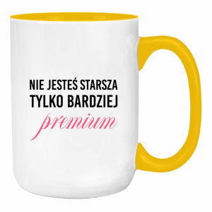Nie jesteś starsza, tylko bardziej premium