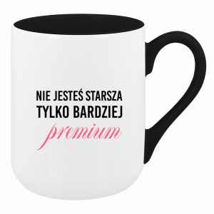 Nie jesteś starsza, tylko bardziej premium