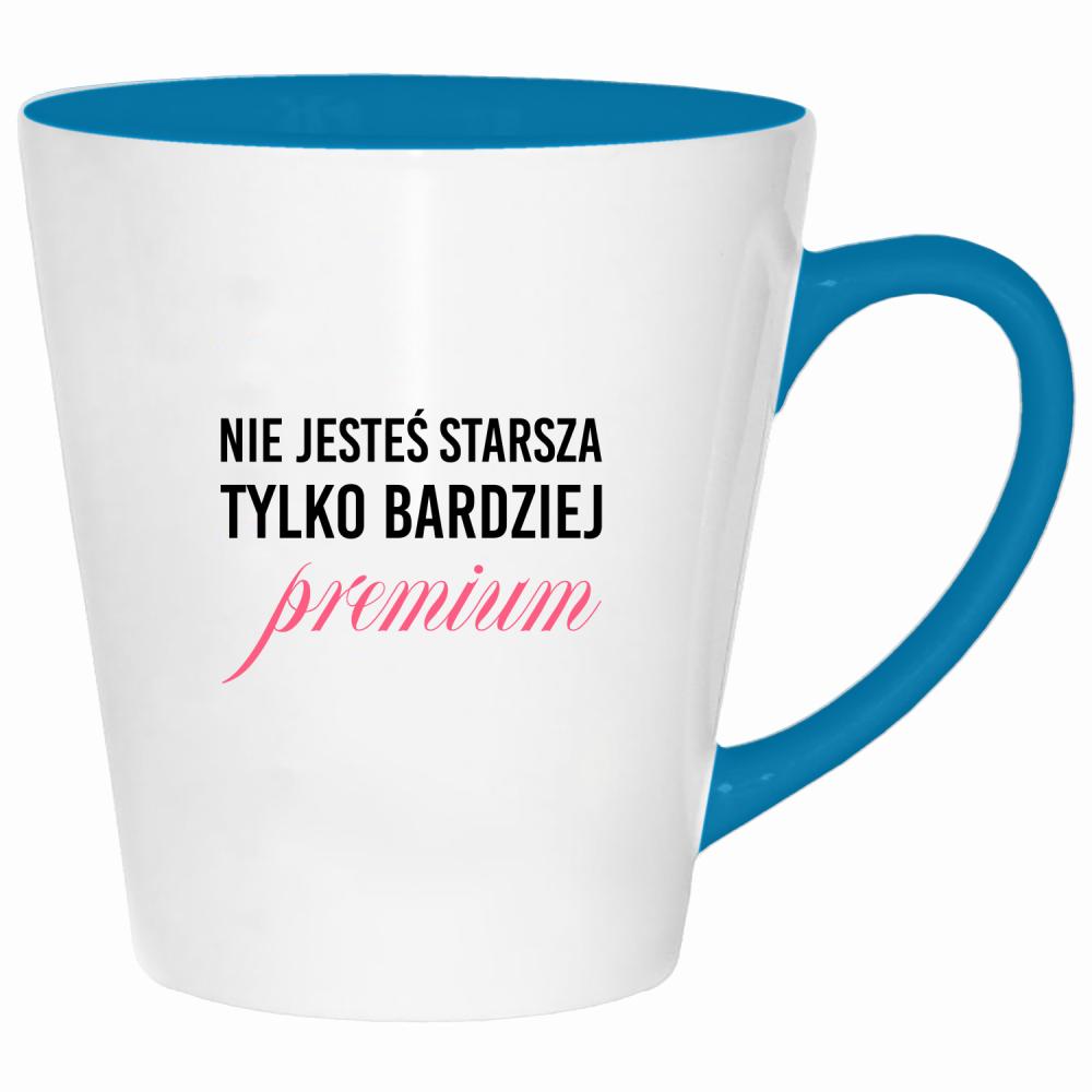 Nie jesteś starsza, tylko bardziej premium kubek latte kolor turkus
