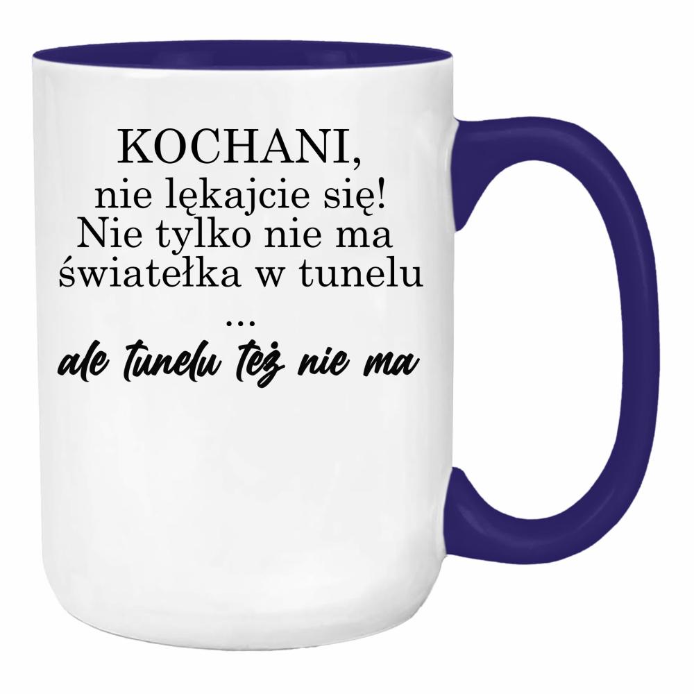 Nie ma światełka w tunelu ale tunelu też nie ma duży kubek ucho kolor kolor navy